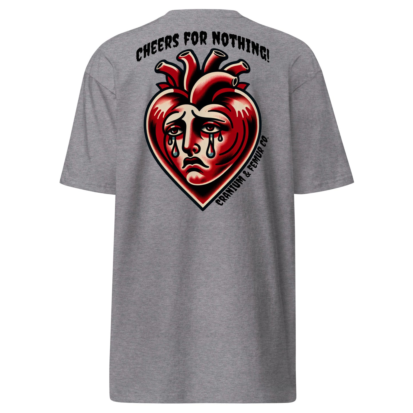 Cheers for Nothing Cranium & Femur Co. T-Shirt