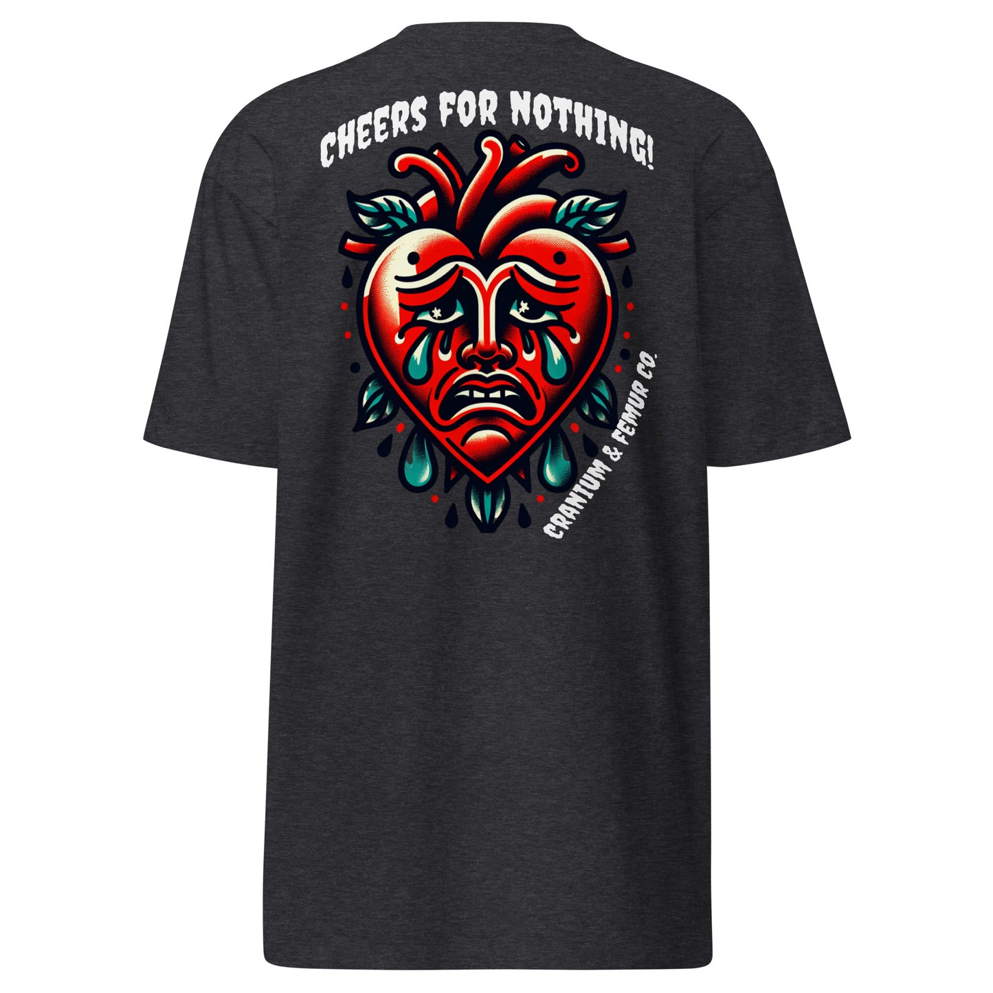 Cheers for Nothing Cranium & Femur Co. T-Shirt