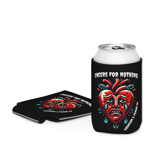 Cheers for Nothing Cranium & Femur Co. Can cooler